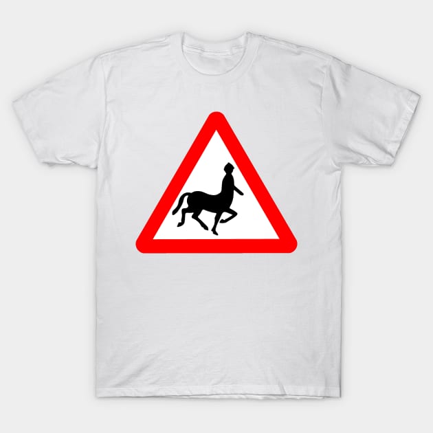 Caution! Centaurs! T-Shirt by Hypnogoria